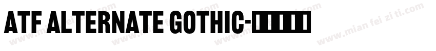 ATF Alternate Gothic字体转换
